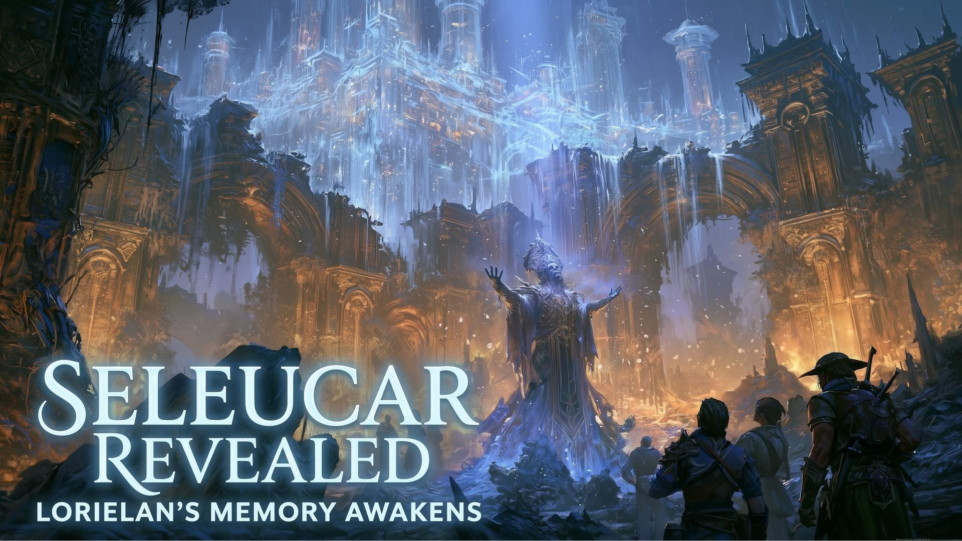 Achaea Seleucar ruins revealed through Lorielan's divine memory -- a ghostly crystal city materializes above crumbled stone as adventurers watch