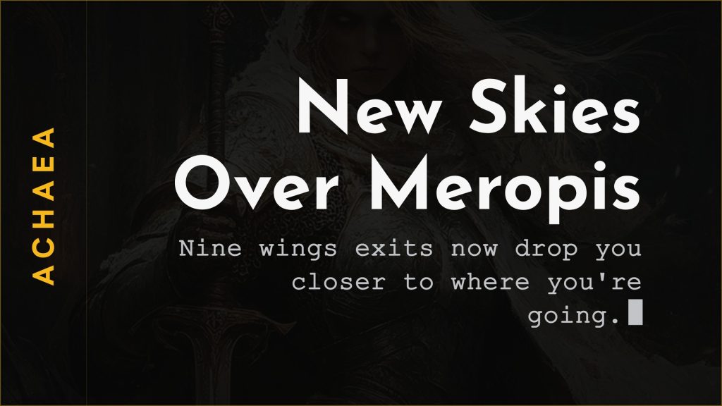Achaea Meropis wings exits now connect to nine destinations including Sirocco Fortress and the Mnemosyne Whirlpool