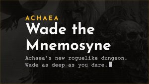 Achaea Mnemosyne Trials, a roguelike dungeon of ripples and boons