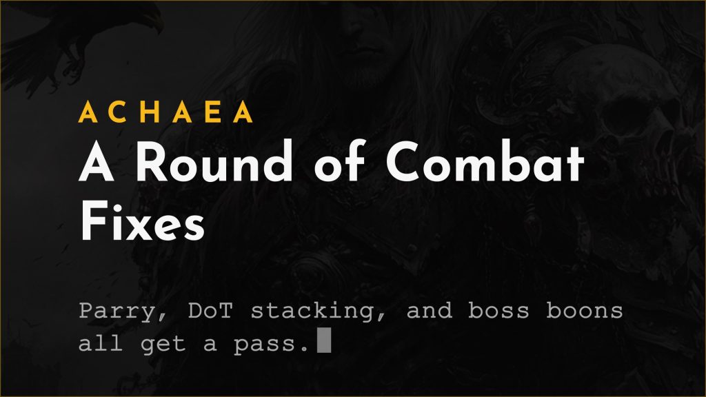 Achaea combat update: parry on admiralty wraiths, temporal atrophy DoT cooldown, prism and brazier boons disabled on bosses