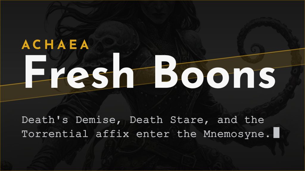 Achaea update adds Death's Demise, Death Stare boons and the Torrential affix to the Mnemosyne