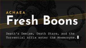 Achaea update adds Death's Demise, Death Stare boons and the Torrential affix to the Mnemosyne