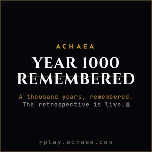 Achaea Year 1000 retrospective card: Year 1000, Remembered, in engraved gold lettering