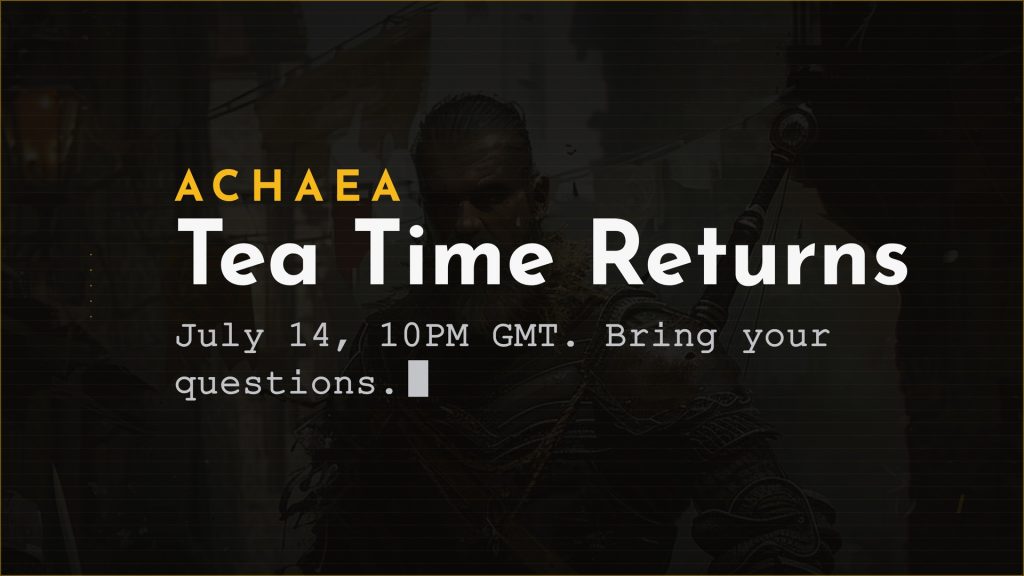 Achaea Tea Time returns July 14: informal live Q&A with Makarios at 10PM GMT
