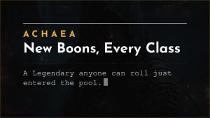 Achaea class boon additions: new Legendary Reaver and boons across every class