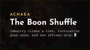 Achaea updates: immunity boons rebalanced, Convocation now rare, new affixes Rimewrought and Venomous