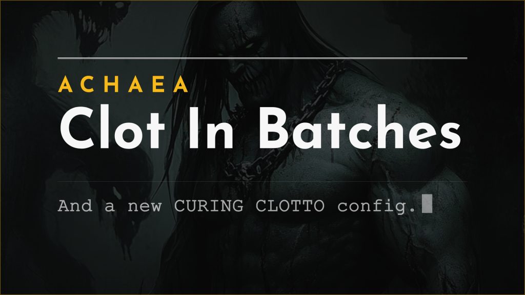 Achaea update card: batch clotting and the new CURING CLOTTO config