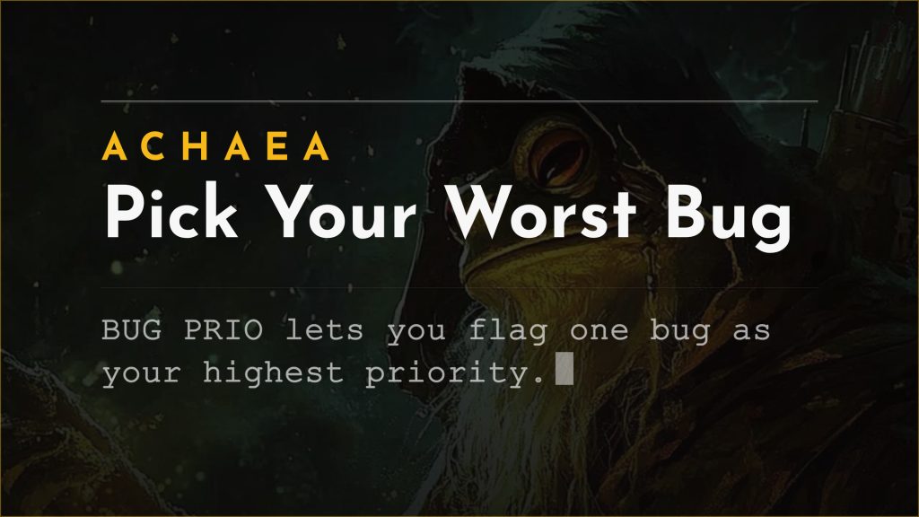Achaea update card: BUG PRIO lets you select one bug as your highest priority bug