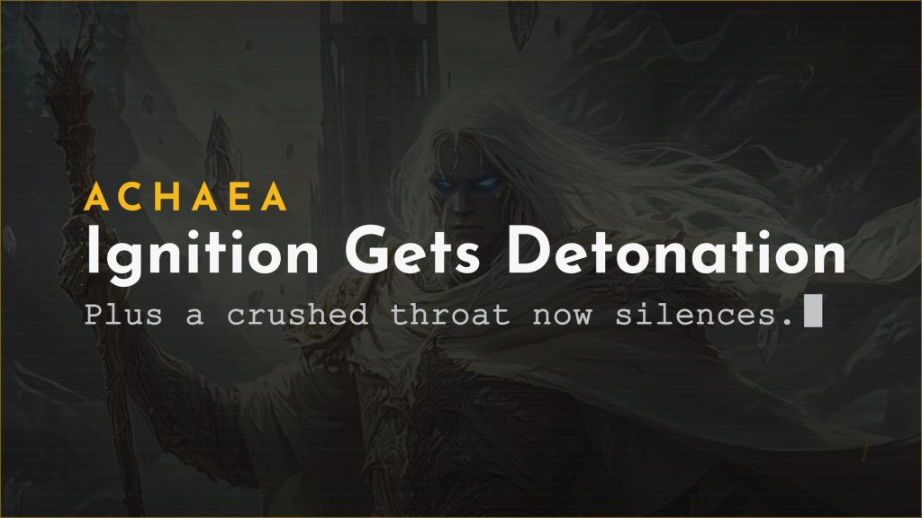 Achaea updates card: new Ignition ability DETONATION and CRUSHED THROAT silencing, August 2026