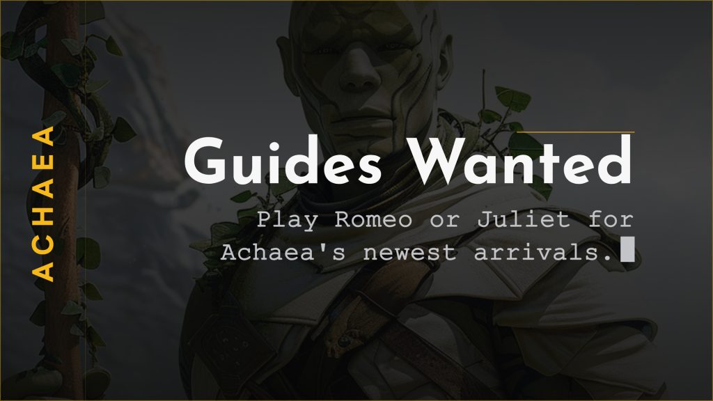 Achaea Newbie Guide applications open: guides play Romeo and Juliet and earn unbound credits and renown