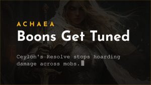 Achaea updates: Ceylon's Resolve boon rebalance, Morudai and Seclusion health changes, Haemophiliac and Exsanguinated affix fixes
