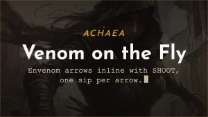 Achaea updates card: Venom on the Fly, envenom arrows inline with SHOOT