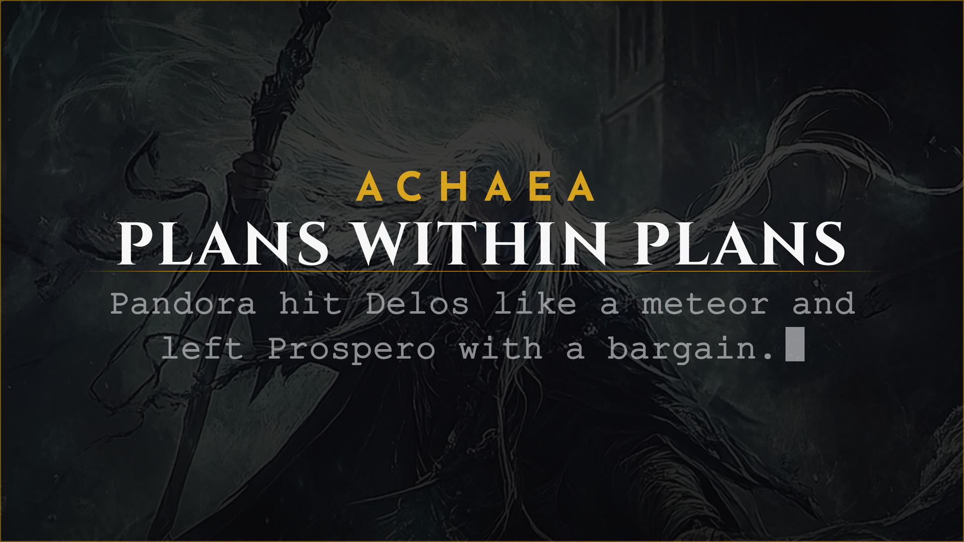 Achaea lore card: Plans Within Plans, Pandora the Wayward Heir bargains with Prospero in Delos